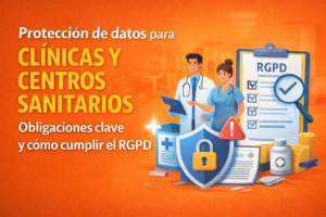 Protección de datos para clínicas y centros sanitarios: obligaciones clave y cómo cumplir el RGPD 1 Protección de datos para clínicas y centros sanitarios