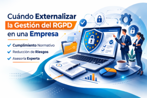 Cuándo externalizar la gestión del RGPD en una empresa 1 cuando externalizar la gestion del rgpd en una empresa