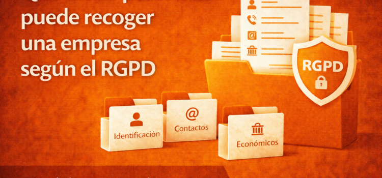 Qué datos personales puede recoger una empresa según el RGPD Qué datos personales puede recoger una empresa según el RGPD